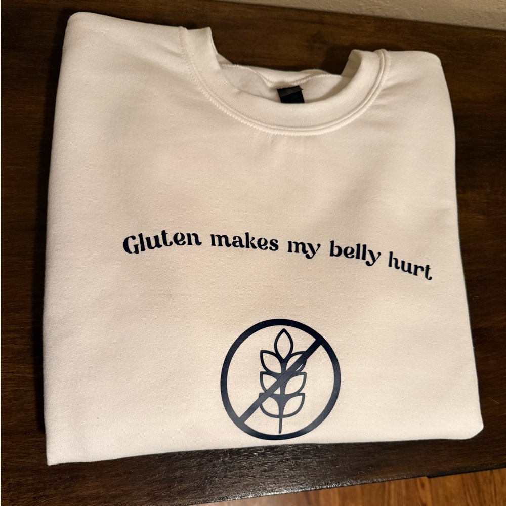 “Gluten makes my belly hurt” pull over